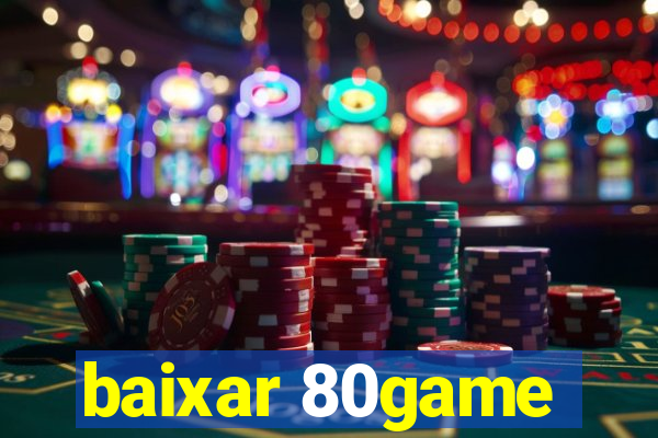 baixar 80game